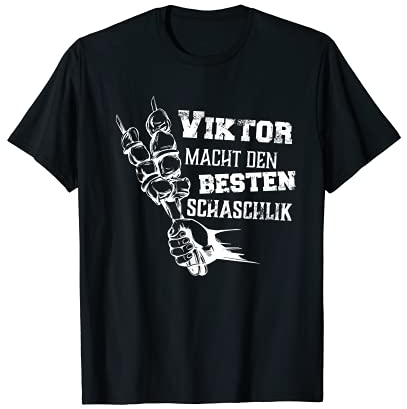 Sascha Schaschlik - Viktor macht den besten Schaschlik T-Shirt