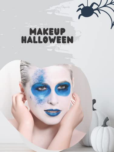 Make-up Halloween: Cahier à compléter pour Femme Ado et Adulte | Idée Cadeau Beauté pour se Maquiller comme une Pro: entrainement maquillage ... élégamment arrangées pour 50 maquillages