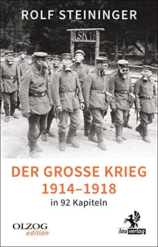 Der Große Krieg 1914-1918 in 92 Kapiteln (Olzog Edition)