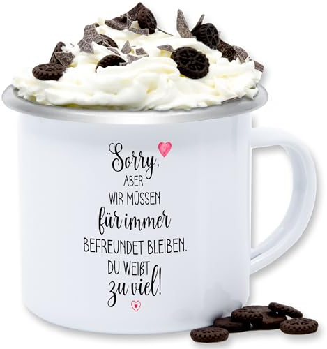 Emaille Tasse Blechtasse - Tassen - Sorry aber wir müssen für immer befreundet bleiben | Geschenk für beste Freundin | BFF Geschenke | Geburtstagsgeschenke für Freundin | Freunde Geschenk - 300