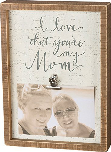 Primitives by Kathy Box Sign, Wood, Inset-I Love That You're My Mom, 8 x 11