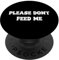 Please Dont Feed Me, Funny Diet Tees and Decor & Pranks PopSockets mit austauschbarem PopGrip