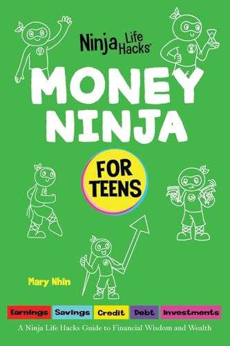 Money Ninja for Teens: A Ninja Life Hacks Guide to Financial Wisdom and Wealth (Ninja Life Hacks for Teens, Band 2)