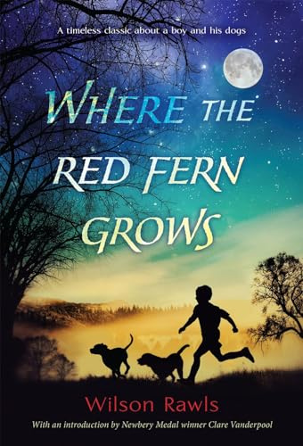 Wilson Rawls: Where the Red Fern Grows : The Story of Two Dogs and a Boy (Mass Market Paperback); 1999 Edition