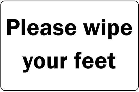 Please Wipe Your feet Safety Sign - 1mm Plastic Sign (200mm x 150mm)