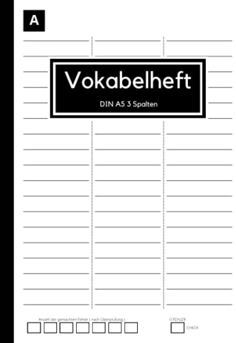 Vokabelheft DIN a5 3 Spalten: 78 linierte Seiten mit 3 Spalten - Register A-Z für über 1400 Vokabeln - für verschiedene Sprachen (Englisch, Spanisch, Französisch, Latein, Italienisch uvm.)