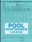 Pool Maintenance Log Book: Simple Daily Pool Maintenance Checklist For Keeping Track of Chemicals in The Pool For Home and Business Owners - 120 Pages (8.5 x 11 Inches)