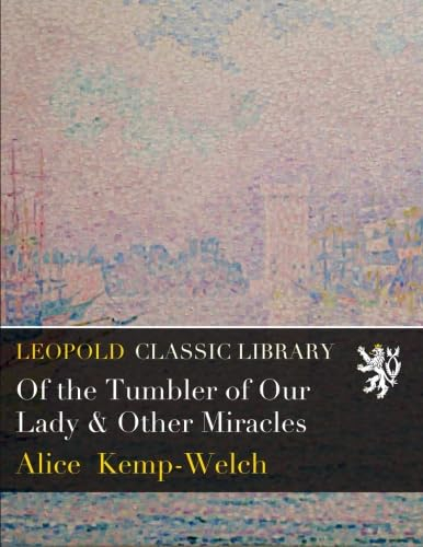 Of the Tumbler of Our Lady & Other Miracles