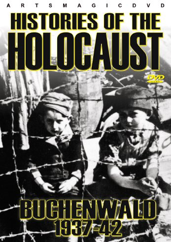 Histories Of The Holocaust - Buchenwald 1937-1942