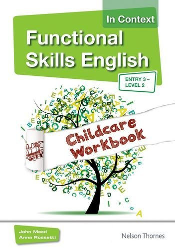 By John Meed Functional Skills English In Context Childcare Workbook Entry 3 - Level 2 (New edition)