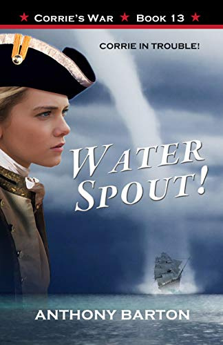 WATER SPOUT!: CORRIE IN TROUBLE! (Corrie's War Book 13)