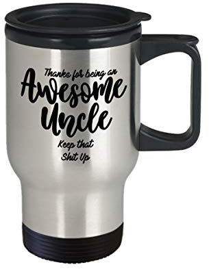 Thanks for Being an Awesome Uncle Uncle Gift Uncle Travel Mug Gifts for Uncle Stainless Steel Mug Insulated Tumblers