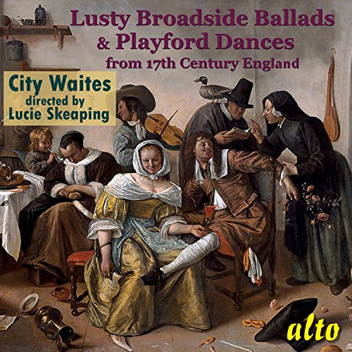 LUSTY BROADSIDE BALLADS & PLAYFORD DANCES FROM 17