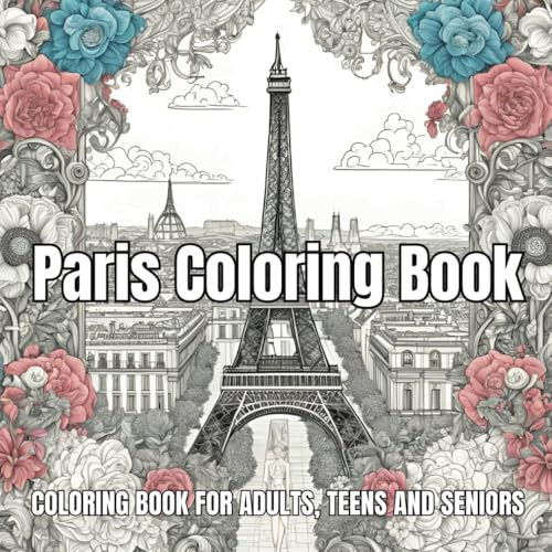 Paris Coloring Book for Adults: Stunning Monoline Art of Iconic Landmarks & Hidden Gems: Paris Wonders: A Stunning Adult Coloring Book with Intricate Monoline Art of Iconic Landmarks & Hidden Gems
