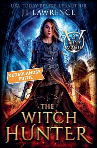 The Witch Hunter, Boek 3, een urban fantasy actie-avontuur (Bloedmagie, Nederlandse Editie, Een Complete Serie Van 6 Boeken, Band 3)