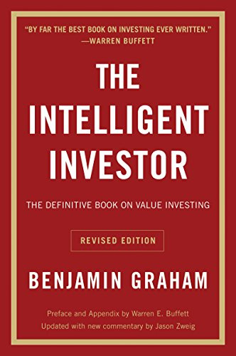 The Intelligent Investor, Rev. Ed: The Definitive Book on Value Investing – A Timeless Investment Strategy for Navigating the Stock Market and Mastering Finance