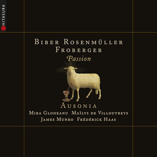Biber, Rosenmuller, Froberger: Passion