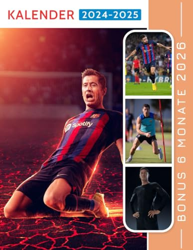 Kalendar 2024 - 2025: Fußball-Kalender, Promi- und Unterhaltungs-Kalender, Robert Lewandowski, Jan 2024 bis Jun 2026, 30 Monate, 17 x 11 geöffnet, tolles Geschenk für Fans, deutsche Feiertage