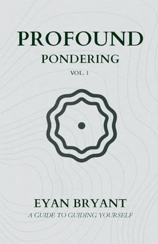 Profound Pondering: A guide to guiding yourself