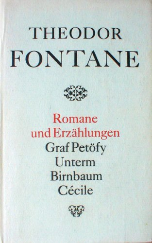 Romane und Erzählungen Band 4 (Graf Petöfy, Unterm Birnbaum, Cecile - Theodor Fontane