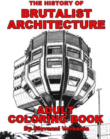 The History Of Brutalist Architecture Adult Coloring Book