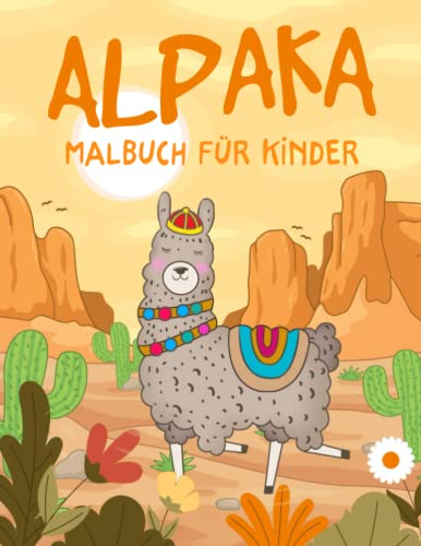 Alpaka Malbuch: 30 originelle und niedliche Alpaka Designs Lama und Alpaka Malvorlagen für Kinder, Jungen, Mädchen und Erwachsene (alle Altersgruppen) Ein Buch für Alpaka Liebhaber