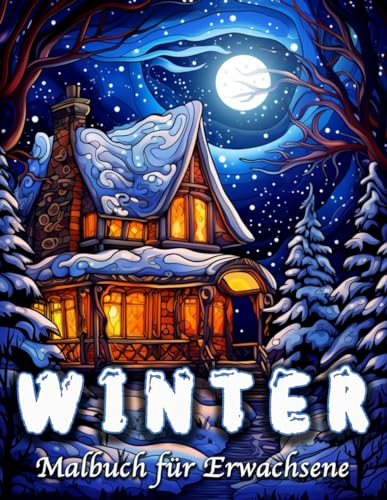 Winter Malbuch für Erwachsene: 60 Winterliche und Weihnachten Ausmalbuch Motive zum Stressabbau und Entspannung