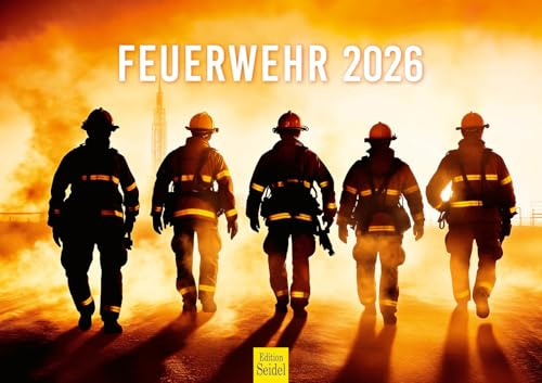 Edition Seidel Premium Kalender Feuerwehr 2026 Format DIN A3 Wandkalender Feuer Brand Beruf freiwillige Feuerwehrleute Ehrenamt Brandschutz