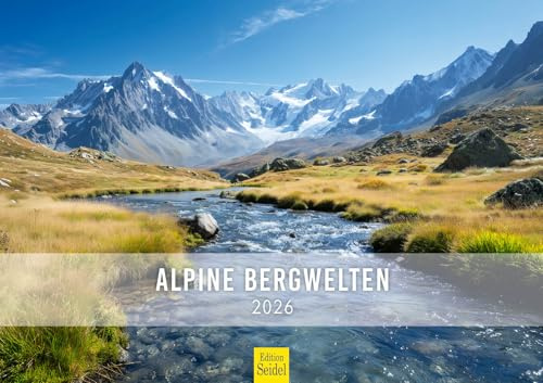 Edition Seidel Premium Kalender Alpine Bergwelten 2026 Format DIN A3 Wandkalender Berge Alpen Natur Landschaft Schnee Gipfel