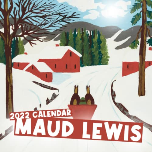 Maud Lewis Calendar 2022: January 2022 - December 2022 OFFICIAL Squared Monthly Calendar, 12 Months | BONUS 4 Months 2022