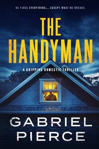 The Handyman: A Gripping Domestic Thriller