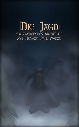 Die Jagd: ein zwergisches Abenteuer