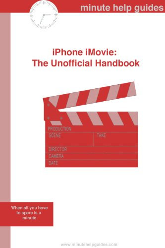 iPhone iMovie: The Unofficial Handbook (English Edition)