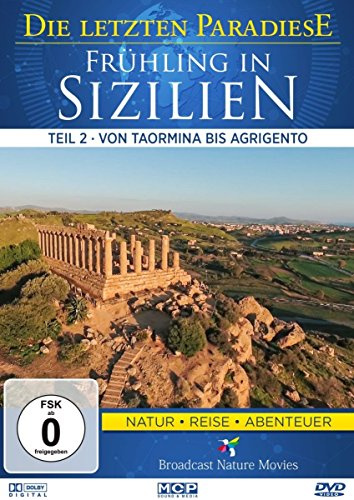 Die letzten Paradiese - Frühling in Sizilien II - Von Taormina bis Agrigento
