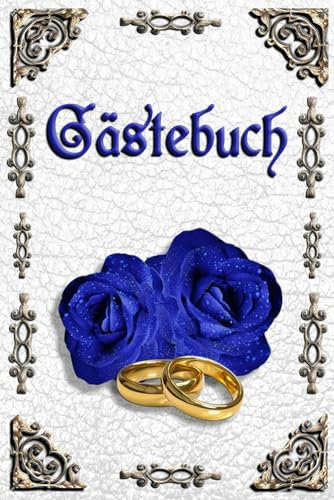 Gästebuch Hochzeit - weiße Leder-Optik mit Rosen in royalem blau - Stilvoll & romantisch gestaltet: uer hochwertiges Hochzeitsgästebuch zum Ausfüllen