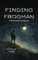 Finding Frogman: A Paranomaly Podcast Short Story (The Paranomaly Podcast Series Book 1)
