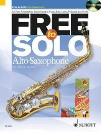 Free to Solo (+CD) für Altsaxophon - eine einfache Anleitung zur Improvisation in verschiedenen Stilrichtungen wie Jazz, Soul, Latin und Folk (englisch) (Noten/Sheet Music)