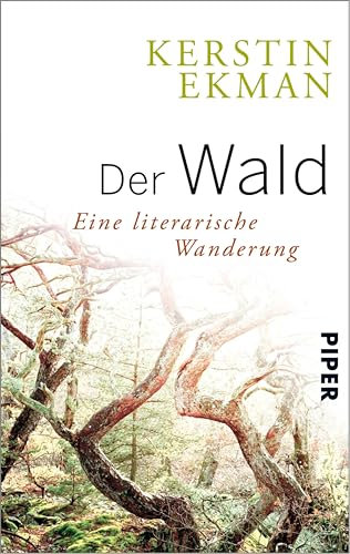 Der Wald: Eine literarische Wanderung
