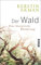 Der Wald: Eine literarische Wanderung
