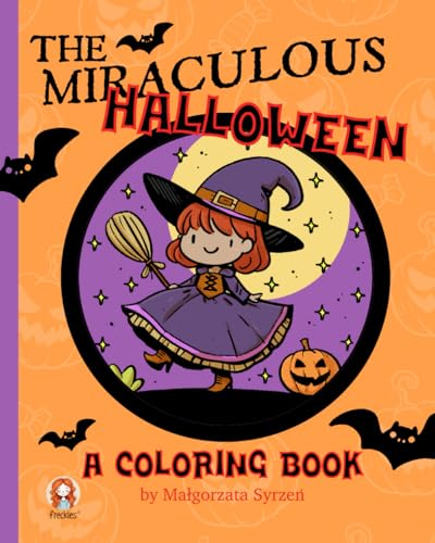 The Miraculous Halloween: a coloring book by Malgorzata Syrzen (The Miraculous Coloring)