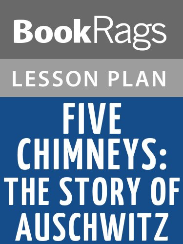 Lesson Plans Five Chimneys: The Story of Auschwitz