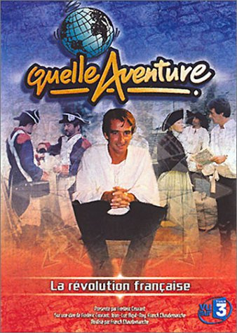 Quelle aventure ! : La Révolution française