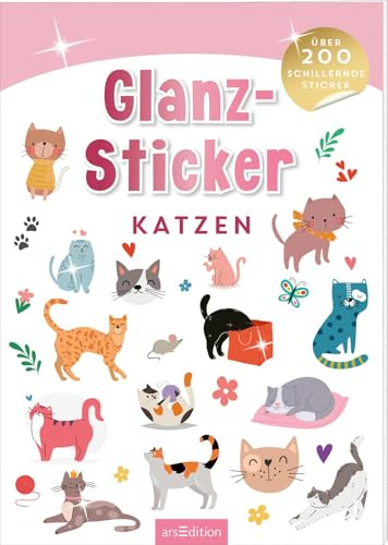 Glanz-Sticker – Katzen: Über 200 schillernde Sticker | Stickerheft mit schimmerndem Spezialeffekt | ab 4 Jahren (Dekosticker)