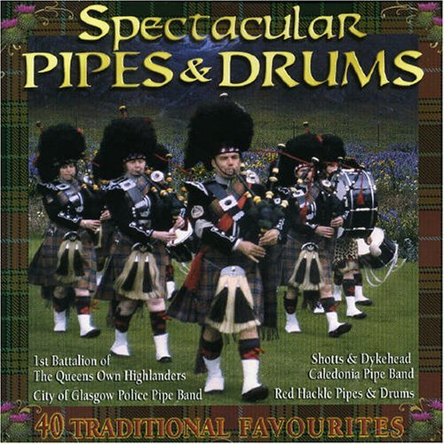 Spectacular Pipes & Drums by Various Artists