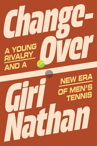 Changeover: A Young Rivalry and a New Era of Men's Tennis (English Edition)