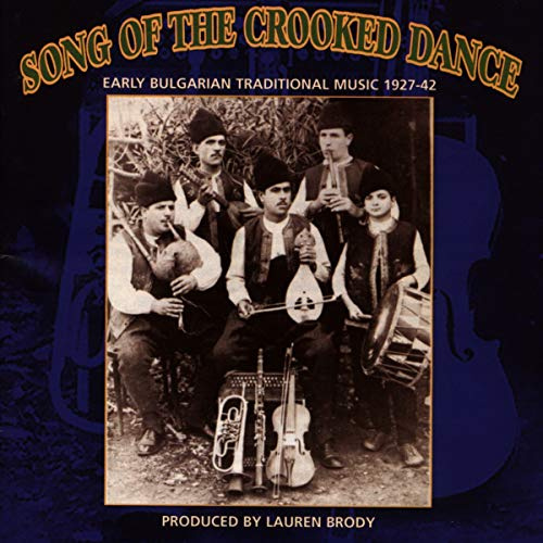 Song Of Crooked Dance: Bulgarian Music 1927-42 / V