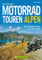 Motorradtouren Alpen: Die 33 besten Touren für 2-3 Tage: Perfekt für den Kurzurlaub oder Wochenendtouren mit dem Motorrad. Alpenpässe in Deutschland, Österreich und der Schweiz