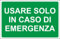 M-ITALY CARTELLO SEGNALETICO - Usare solo in caso di emergenza - Adesivo Extra Resistente, Pannello in Forex, Pannello In Alluminio (15x10, Adesivo)