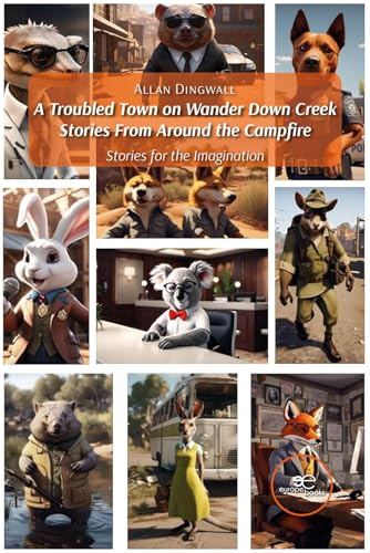 A troubled town on Wander Down Creek. Stories From Around the campfire (Build Universes)