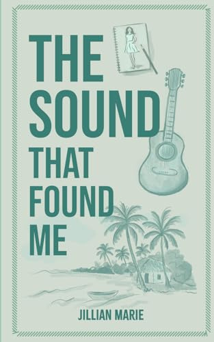 The Sound That Found Me: A Second-Chance Love Story